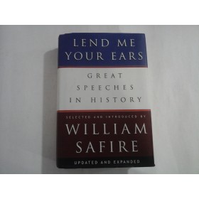   LEND  ME YOUR  EARS *  GREAT  SPEECHES IN  HISTORY  -  William  SAFIRE   